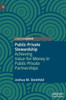 Public-Private Stewardship: Achieving Value-For-Money In Public-Private Partnerships