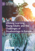 Lifelong Learning, Young Adults And The Challenges Of Disadvantage In Europe (Palgrave Studies In Adult Education And Lifelong Learning)