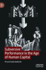 Subversive Performance In The Age Of Human Capital