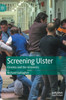 Screening Ulster: Cinema And The Unionists