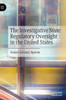 The Investigative State: Regulatory Oversight In The United States: The Investigative State