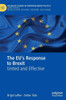 The Eu's Response To Brexit: United And Effective (Palgrave Studies In European Union Politics)