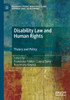 Disability Law And Human Rights: Theory And Policy (Palgrave Studies In Disability And International Development)