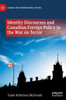 Identity Discourses And Canadian Foreign Policy In The War On Terror (Canada And International Affairs)