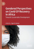 Gendered Perspectives On Covid-19 Recovery In Africa: Towards Sustainable Development
