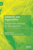 Solidarity And Organization: Toward New Avenues For Management