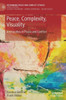 Peace, Complexity, Visuality: Ambiguities In Peace And Conflict (Rethinking Peace And Conflict Studies)