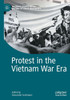 Protest In The Vietnam War Era (Palgrave Studies In The History Of Social Movements)
