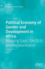 Political Economy Of Gender And Development In Africa: Mapping Gaps, Conflicts And Representation