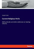 Current Religious Perils: With Preludes And Other Addresses On Leading Reforms