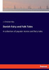 Danish Fairy And Folk Tales: A Collection Of Popular Stories And Fairy Tales