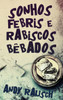 Sonhos Febris E Rabiscos Bêbados (Portuguese Edition)