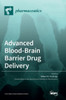 Advanced Blood-Brain Barrier Drug Delivery