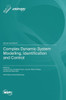 Complex Dynamic System Modelling, Identification And Control