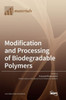Modification And Processing Of Biodegradable Polymers