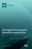 Eeg Signal Processing For Biomedical Applications