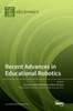 Recent Advances In Educational Robotics