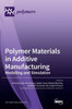 Polymer Materials In Additive Manufacturing: Modelling And Simulation