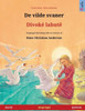 De Vilde Svaner  Divoké Labute (Dansk  Tjekkisk): Tosproget Børnebog Efter Et Eventyr Af Hans Christian Andersen (Sefa Billedbøger På To Sprog) (Danish Edition)