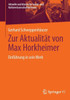 Zur Aktualität Von Max Horkheimer: Einführung In Sein Werk (Aktuelle Und Klassische Sozial- Und Kulturwissenschaftlerinnen) (German Edition)