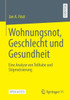 Wohnungsnot, Geschlecht Und Gesundheit: Eine Analyse Von Teilhabe Und Stigmatisierung (German Edition)