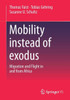 Mobility Instead Of Exodus: Migration And Flight In And From Africa