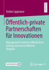 Öffentlich-Private Partnerschaften Für Innovationen: Management Zwischen Öffentlichem Auftrag Und Wirtschaftlicher Tätigkeit (German Edition)