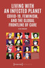 Living With An Infected Planet: Covid-19, Feminism, And The Global Frontline Of Care (X-Texts On Culture And Society)