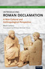 Introducing Roman Declamation: A New Cultural And Anthropological Perspective