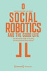 Social Robotics And The Good Life: The Normative Side Of Forming Emotional Bonds With Robots (Philosophy)