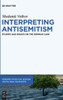 Interpreting Antisemitism: Studies And Essays On The German Case (Perspectives On Jewish Texts And Contexts)