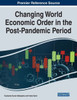 Changing World Economic Order In The Post-Pandemic Period