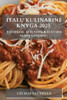 Italu Kulinarine Knyga 2023: Patirkite Autentiska Italijos Skoni Namuose! (Lithuanian Edition)
