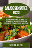 Salade Sensaties 2023: Een Kookboek Vol Gezonde En Kleurrijke Recepten Voor Een Lekkere En Evenwichtige Maaltijd (Dutch Edition)