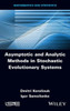 Asymptotic And Analytic Methods In Stochastic Evolutionary Symptoms