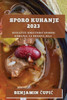 Sporo Kuhanje 2023: Istrazite Umjetnost Sporog Kuhanja Za Ukusna Jela (Croatian Edition)