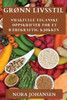 Grønn Livsstil: Smakfulle Veganske Oppskrifter For Et Bærekraftig Kjøkken (Norwegian Edition)