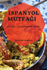 Ispanyol Mutfagi: Günesli Lezzetlerin Sirri (Turkish Edition)