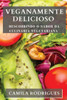 Veganamente Delicioso: Descobrindo O Sabor Da Culinária Vegetariana (Portuguese Edition)