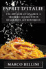 Esprit D'Italie: Une Odyssée Culinaires À Travers Les Recettes Italiennes Authentiques (French Edition)