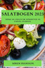 Salatbogen 2023: Friske Og Smagfulde Opskrifter Til Enhver Anledning (Danish Edition)