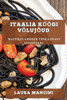 Itaalia Köögi Võlujõud: Maitseelamused Toskaanast Sitsiiliani (Estonian Edition)
