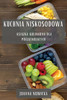 Kuchnia Niskosodowa: Ksiazka Kulinarna Dla Poczatkujacych (Polish Edition)