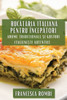 Bucataria Italiana Pentru Începatori: Arome Tradi?Ionale ?I Gusturi Italiene?Ti Autentice (Romanian Edition)