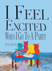 I Feel Excited When I Go To A Party: I Feel When Book 12