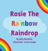 Rosie The Rainbow Raindrop