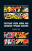 Postwar South Korea And Japanese Popular Culture (Japanese Society Series)