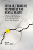 Covid-19, Frontline Responders And Mental Health: A Playbook For Delivering Resilient Public Health Systems Post-Pandemic
