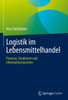 Logistik Im Lebensmittelhandel: Prozesse, Strukturen Und Informationssysteme (German Edition)