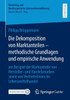 Die Dekomposition Von Marktanteilen  Methodische Grundlagen Und Empirische Anwendung: Am Beispiel Der Marktanteile Von Hersteller- Und Handelsmarken ... Unternehmensführung) (German Edition)